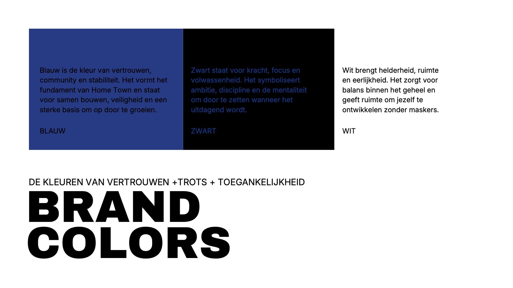 De kleuren van STRYVE: blauw voor vertrouwen, zwart voor kracht, wit voor ruimte.